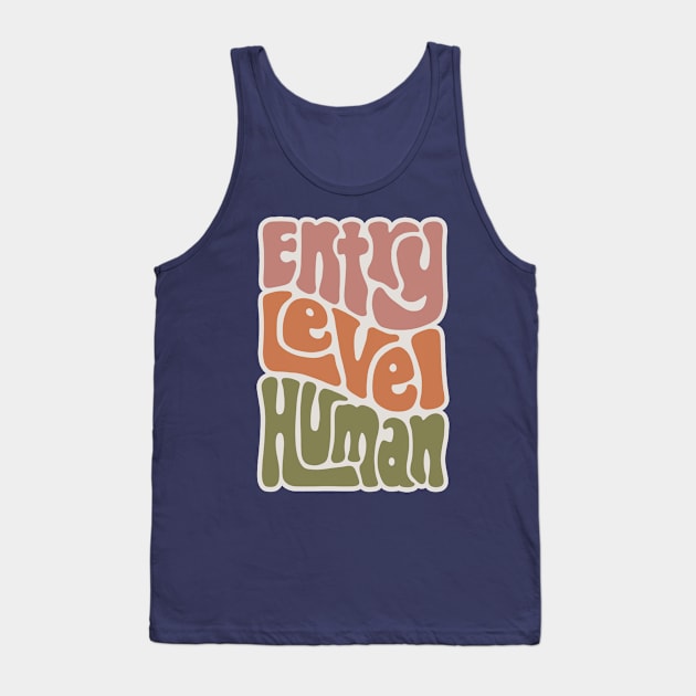 Entry Level Human Word Art Tank Top by Slightly Unhinged